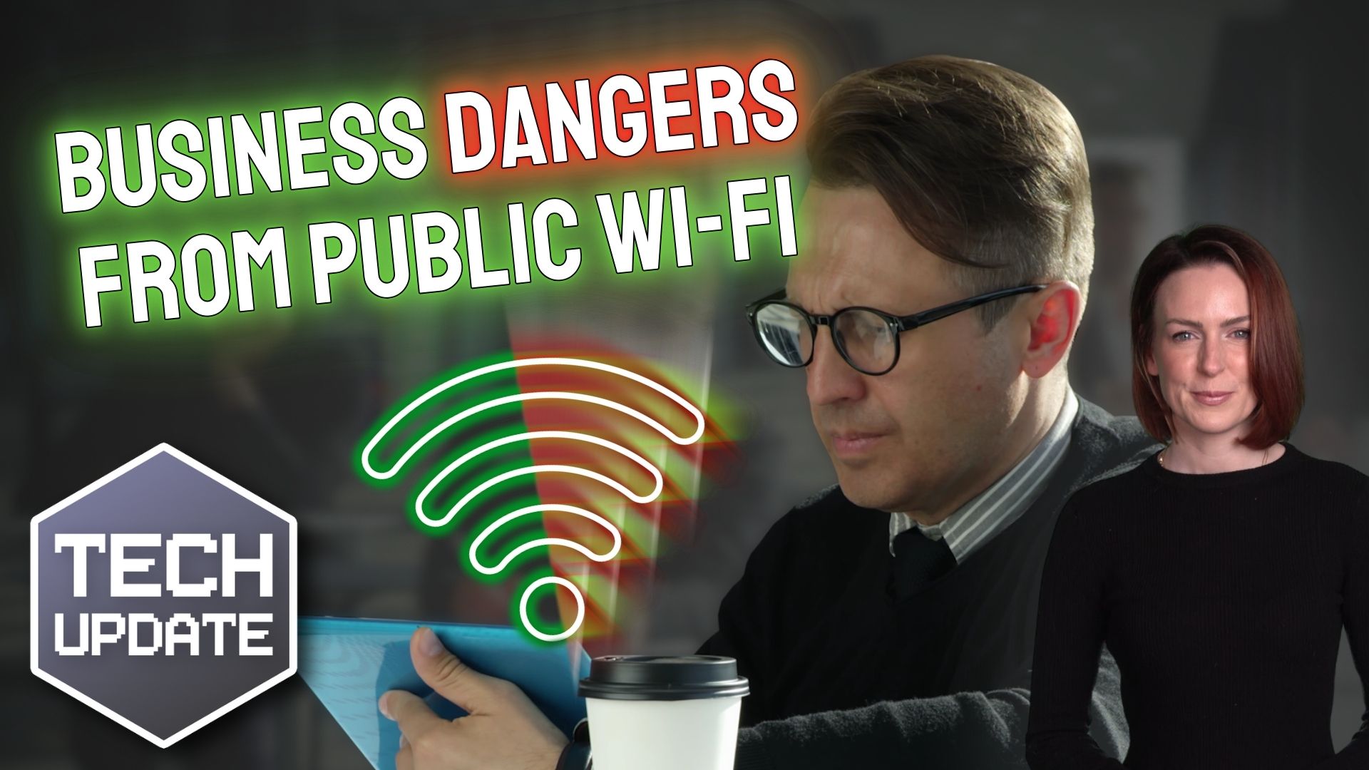 The two big threats of doing business on public Wi-Fi